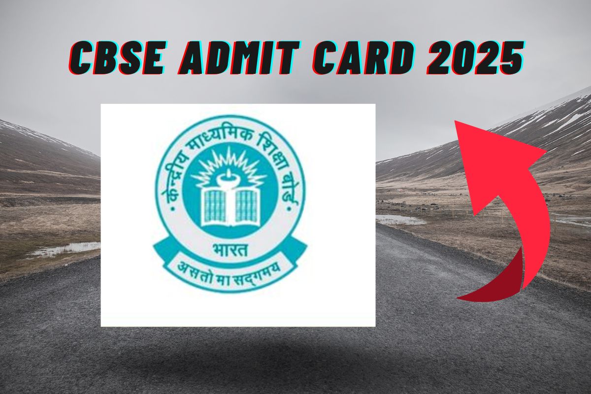 CBSE Admit Card 2025