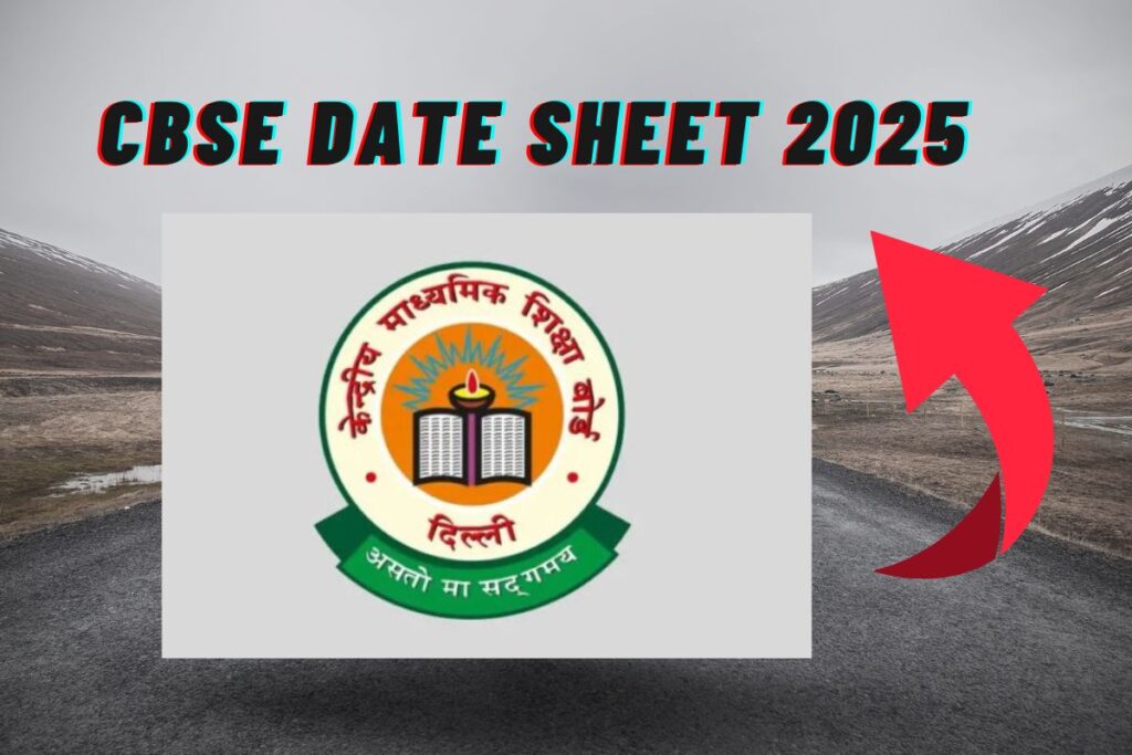 CBSE Date Sheet 2025 Out, Class 10th, 12th Board Exam Time Table