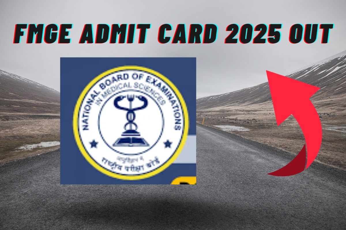 FMGE Admit Card 2025 Out