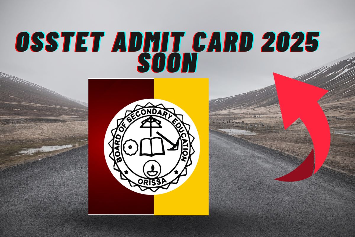 OSSTET Admit Card 2025 Soon