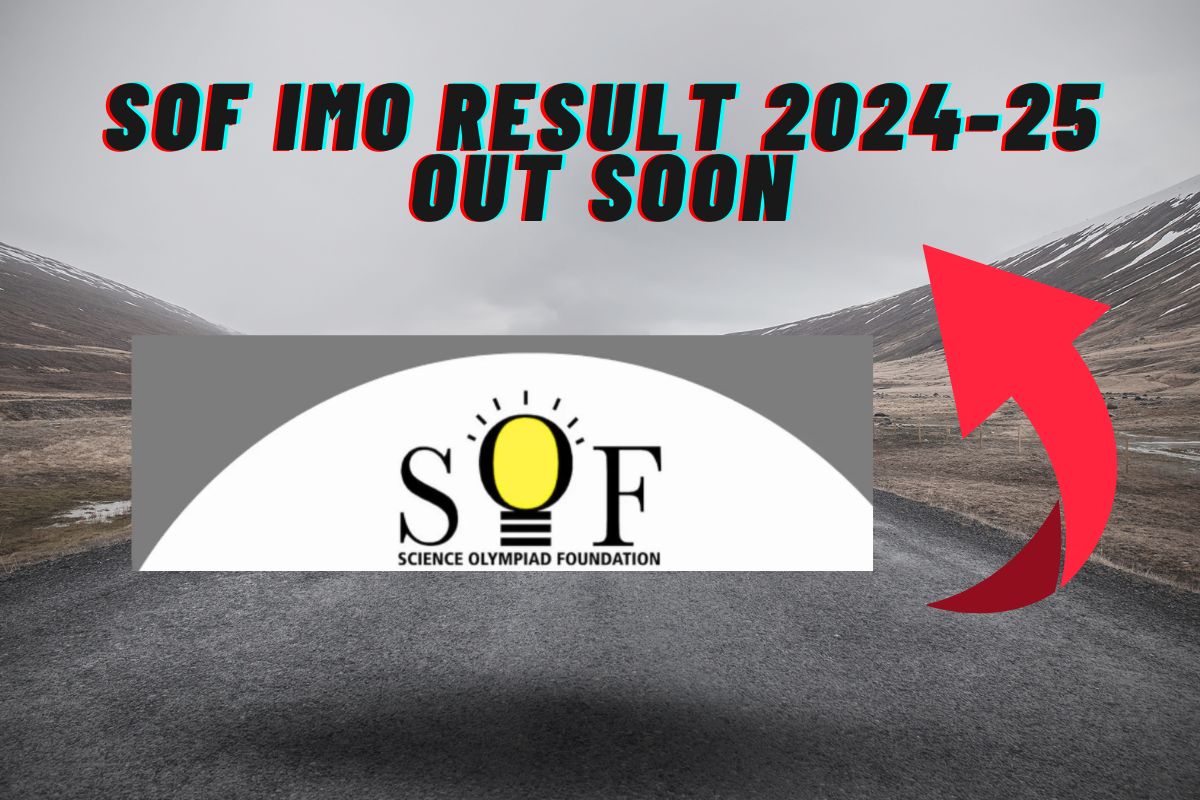 SOF IMO Result 2024-25 Out Soon